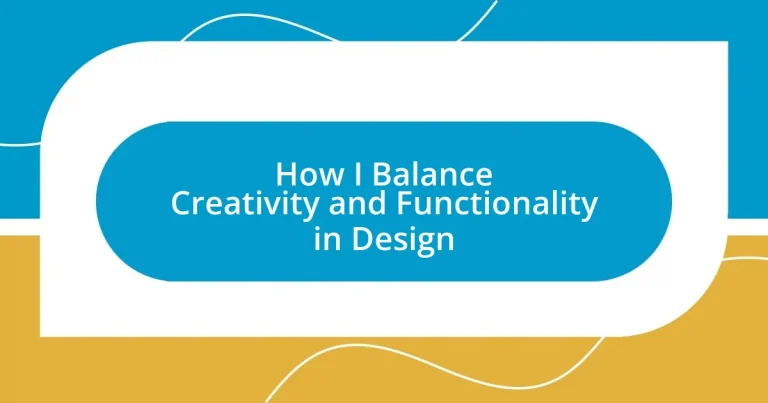 How I Balance Creativity and Functionality in Design