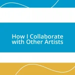 How I Collaborate with Other Artists