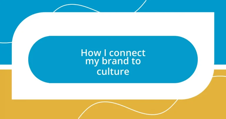 How I connect my brand to culture