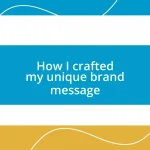 How I crafted my unique brand message