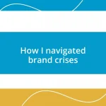 How I navigated brand crises