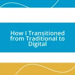 How I Transitioned from Traditional to Digital