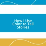 How I Use Color to Tell Stories