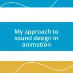 My approach to sound design in animation