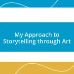 My Approach to Storytelling through Art