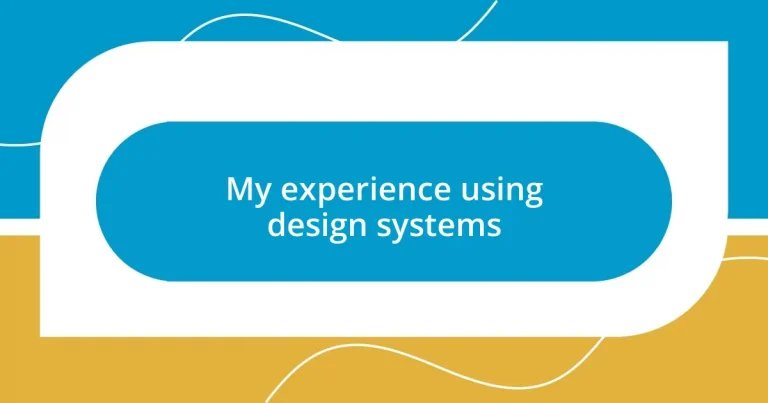 My experience using design systems