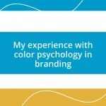 My experience with color psychology in branding