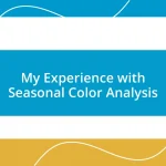 My Experience with Seasonal Color Analysis