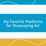 My Favorite Platforms for Showcasing Art