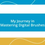 My Journey in Mastering Digital Brushes