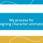 My process for designing character animations