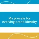 My process for evolving brand identity