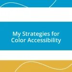 My Strategies for Color Accessibility