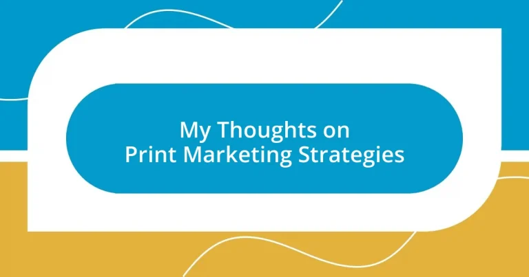 My Thoughts on Print Marketing Strategies