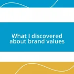 What I discovered about brand values