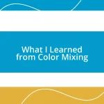 What I Learned from Color Mixing