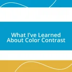 What I’ve Learned About Color Contrast