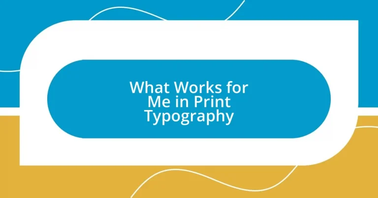 What Works for Me in Print Typography