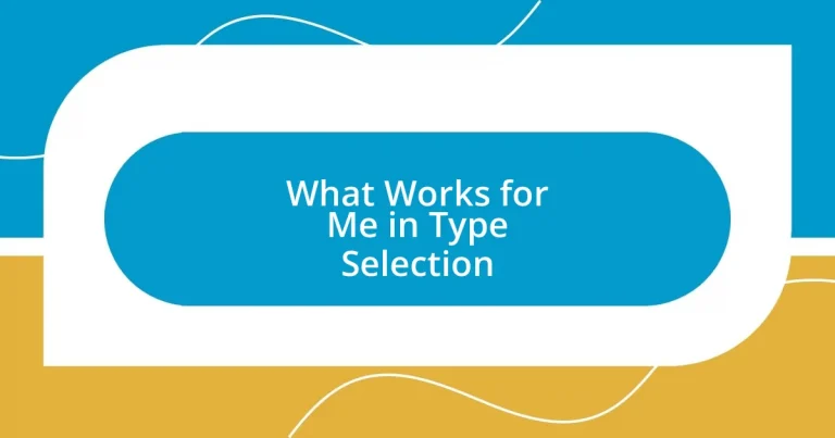 What Works for Me in Type Selection