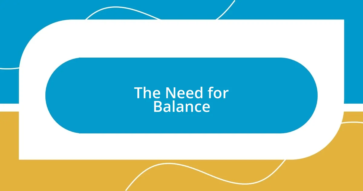 The Need for Balance