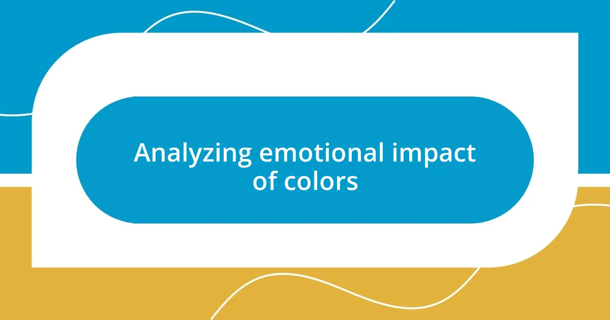 Analyzing emotional impact of colors