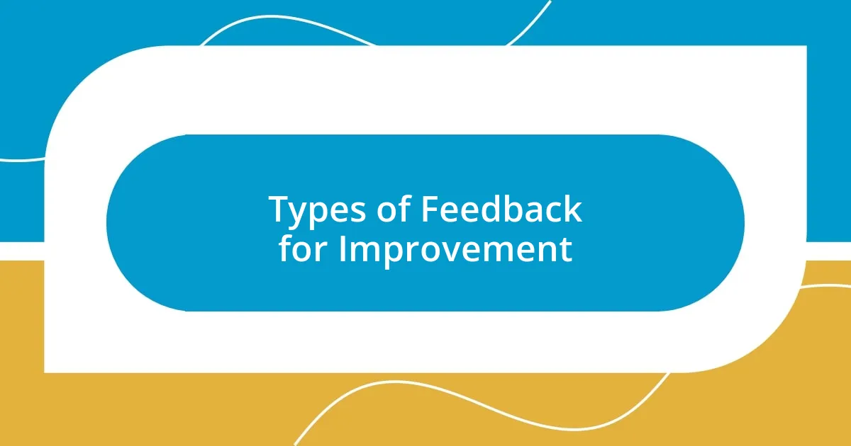 Types of Feedback for Improvement