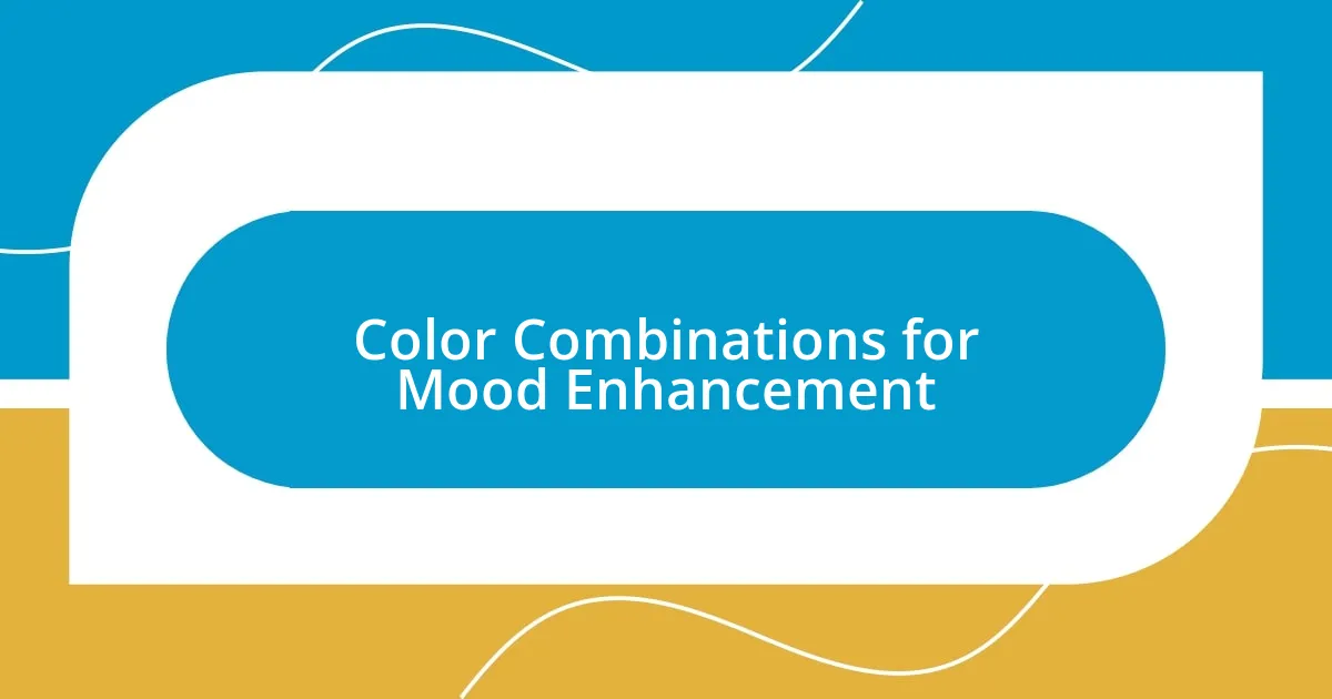 Color Combinations for Mood Enhancement