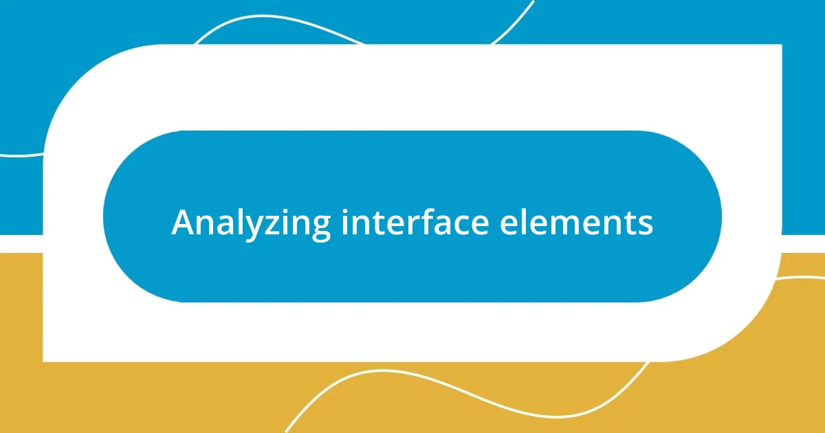 Analyzing interface elements