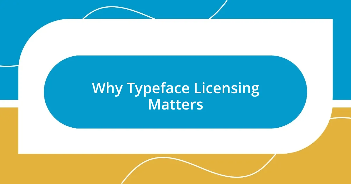 Why Typeface Licensing Matters