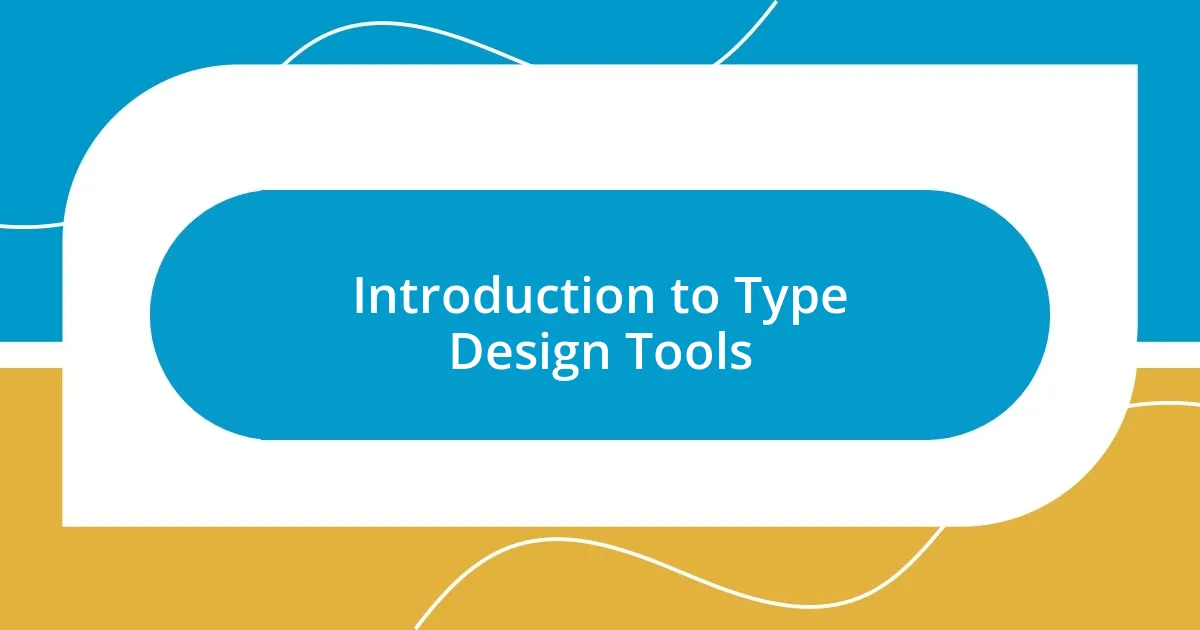 Introduction to Type Design Tools