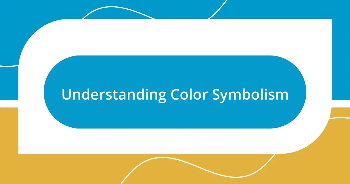 Understanding Color Symbolism