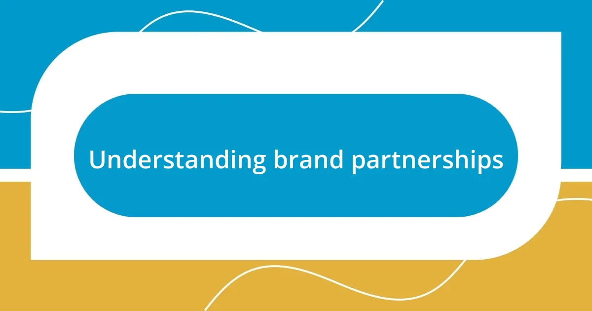 Understanding brand partnerships